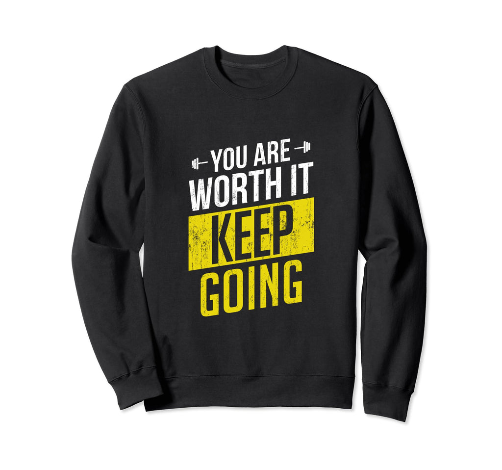 Youre Worth It Keep Going Sweatshirt - Minimalist Print Men Women - T-Shirt, Sweatshirt, Hoodie