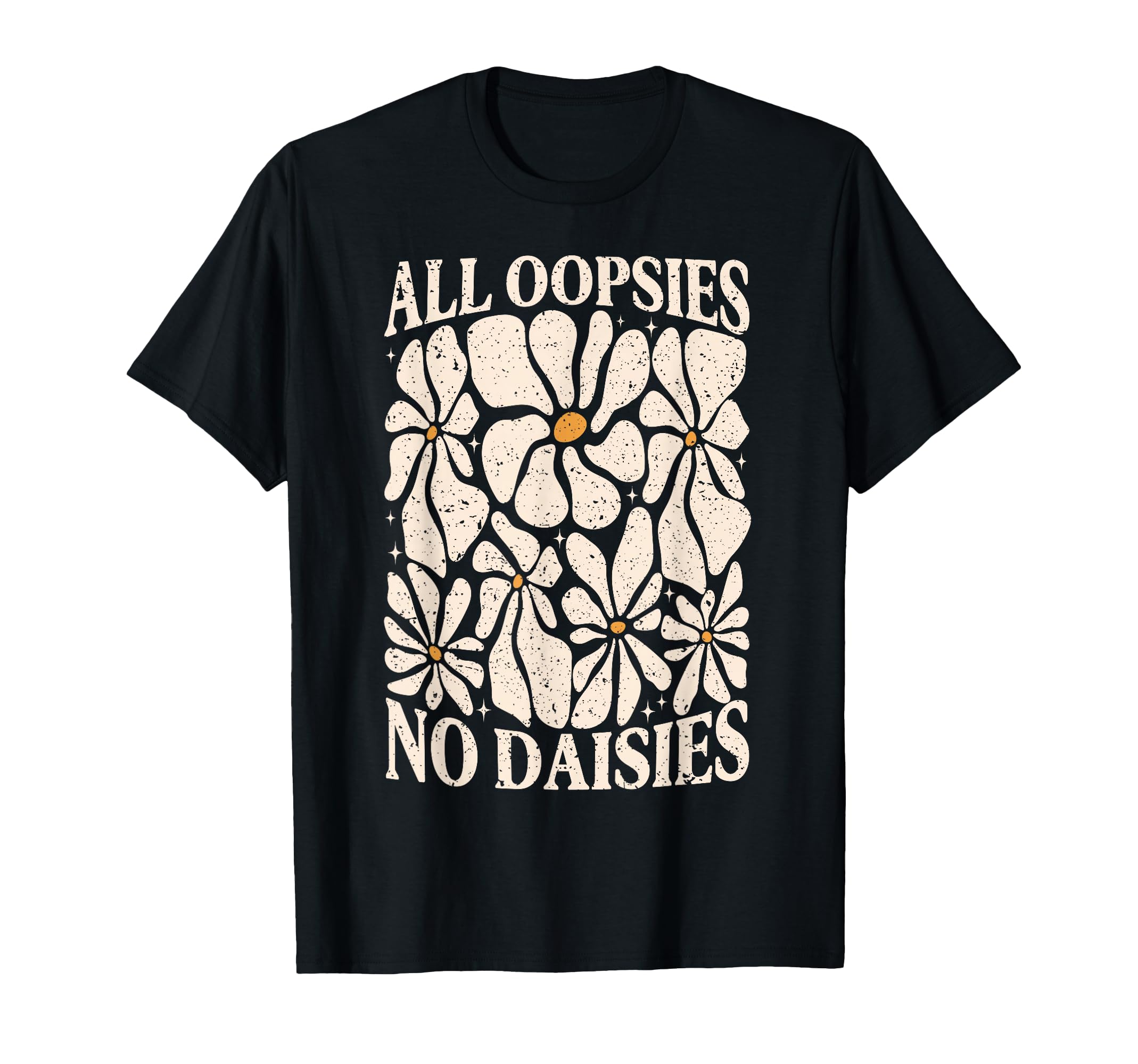 All Oopsies No Daisies Boho Mental T-Shirt - Aesthetic Graphic Men Women - T-Shirt, Sweatshirt, Hoodie