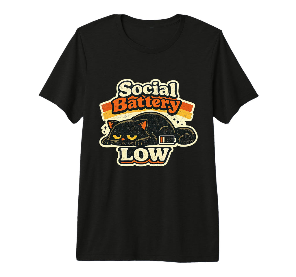 Social Battery Low Cat Funny T-Shirt - Novelty Apparel for Adults - T-Shirt, Sweatshirt, Hoodie
