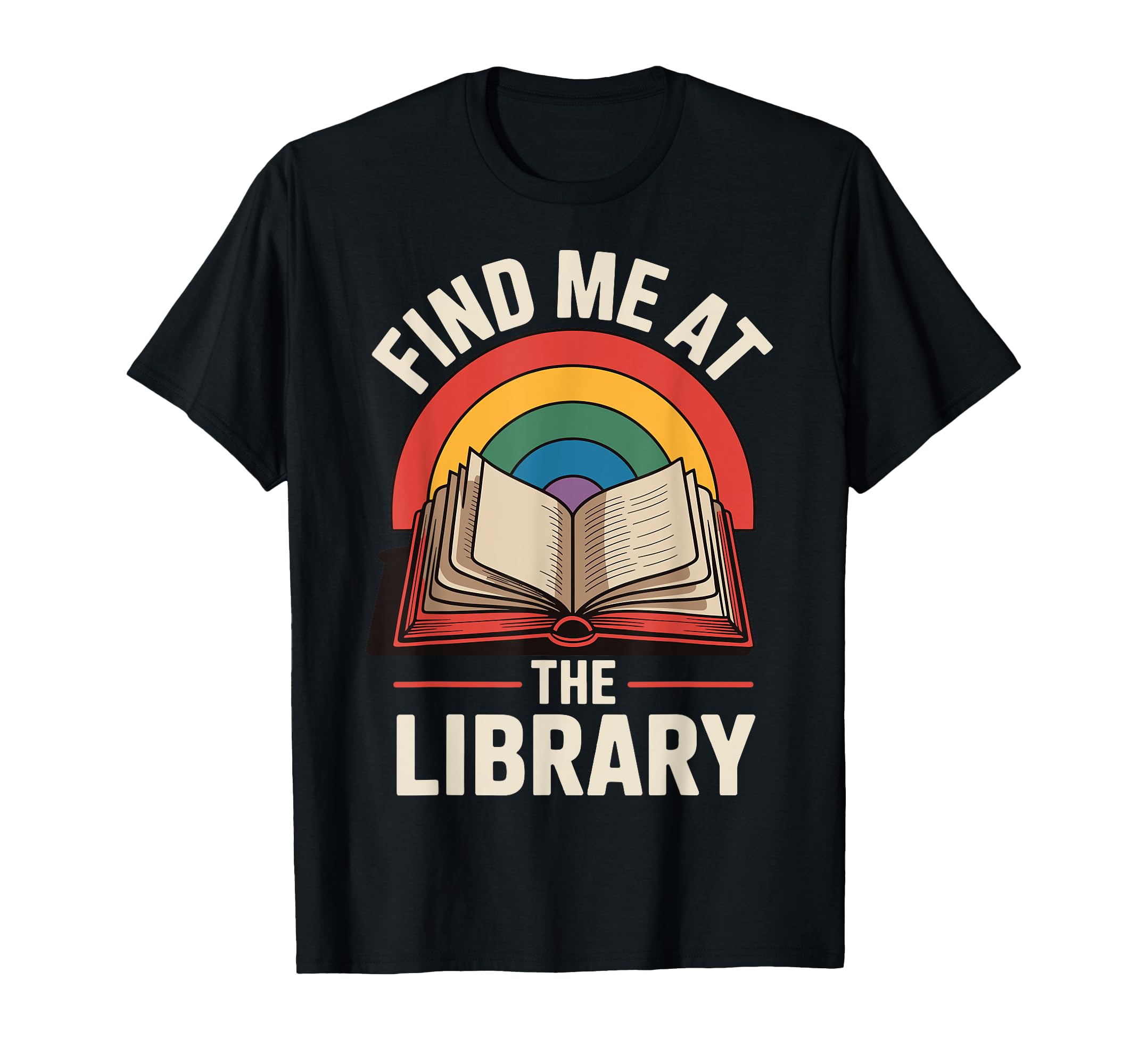 Find Me Library Librarian Bookworm T-Shirt - Novelty Apparel Men Women - T-Shirt, Sweatshirt, Hoodie