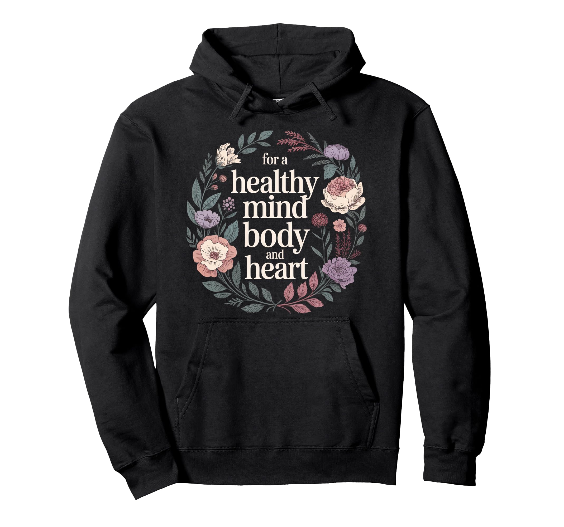 Healthy Mind Body And Heart Fitness Hoodie - Custom Art Print Men Women - T-Shirt, Sweatshirt, Hoodie
