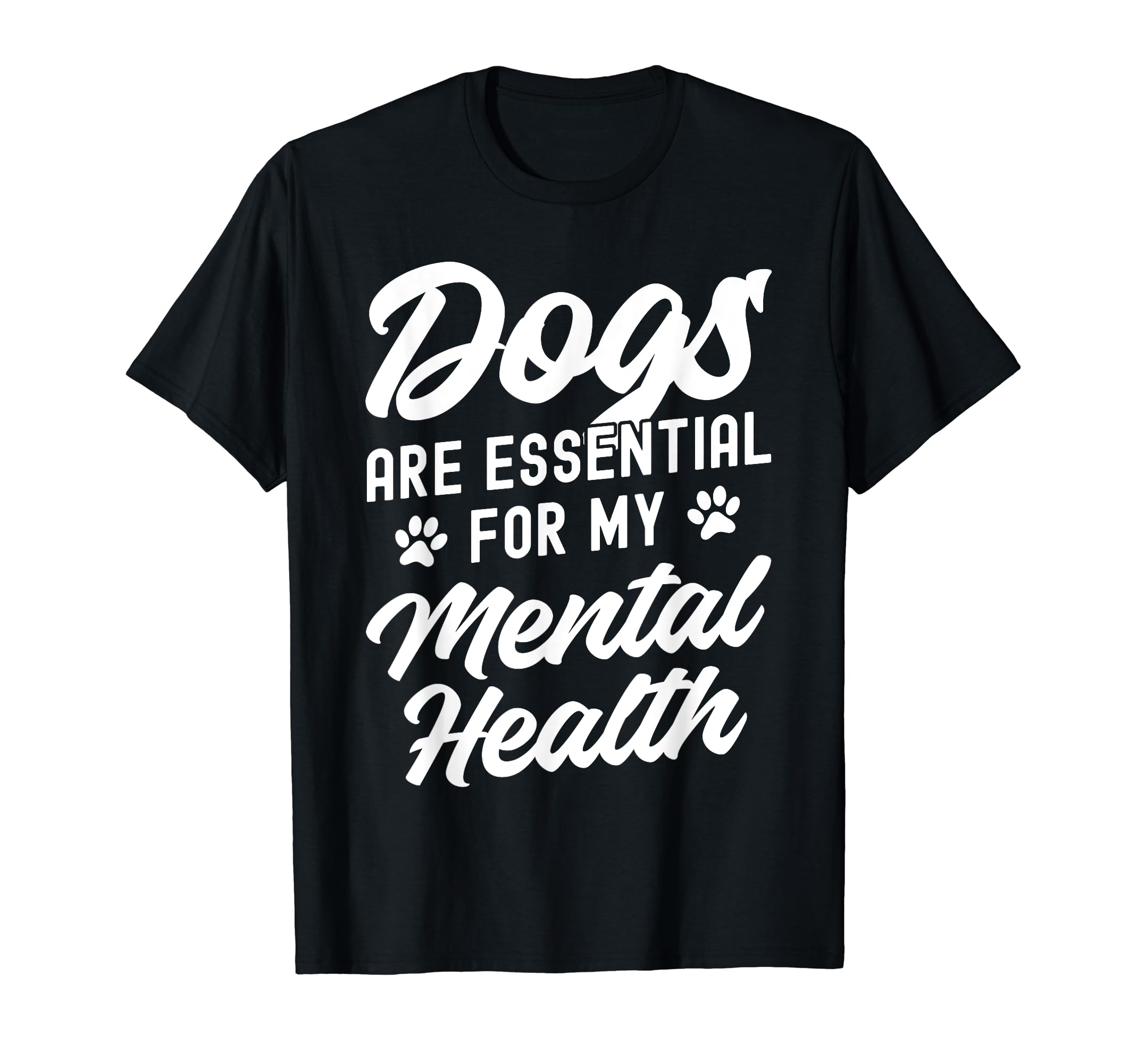 Dogs Are My Mental Health T-Shirt - Custom Art Print Men Women - T-Shirt, Sweatshirt, Hoodie