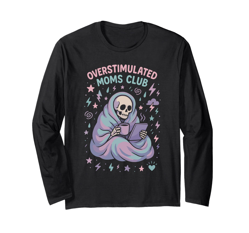 Groovy Overstimulated Moms Club Sweatshirt - Minimalist Print for Adults - T-Shirt, Sweatshirt, Hoodie