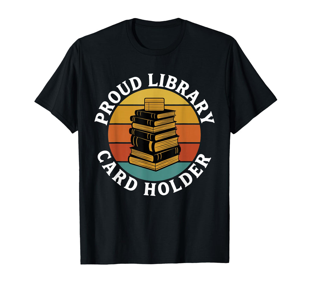 Proud Library Card Holder Book Stack T-Shirt - Custom Art Print Unisex - T-Shirt, Sweatshirt, Hoodie