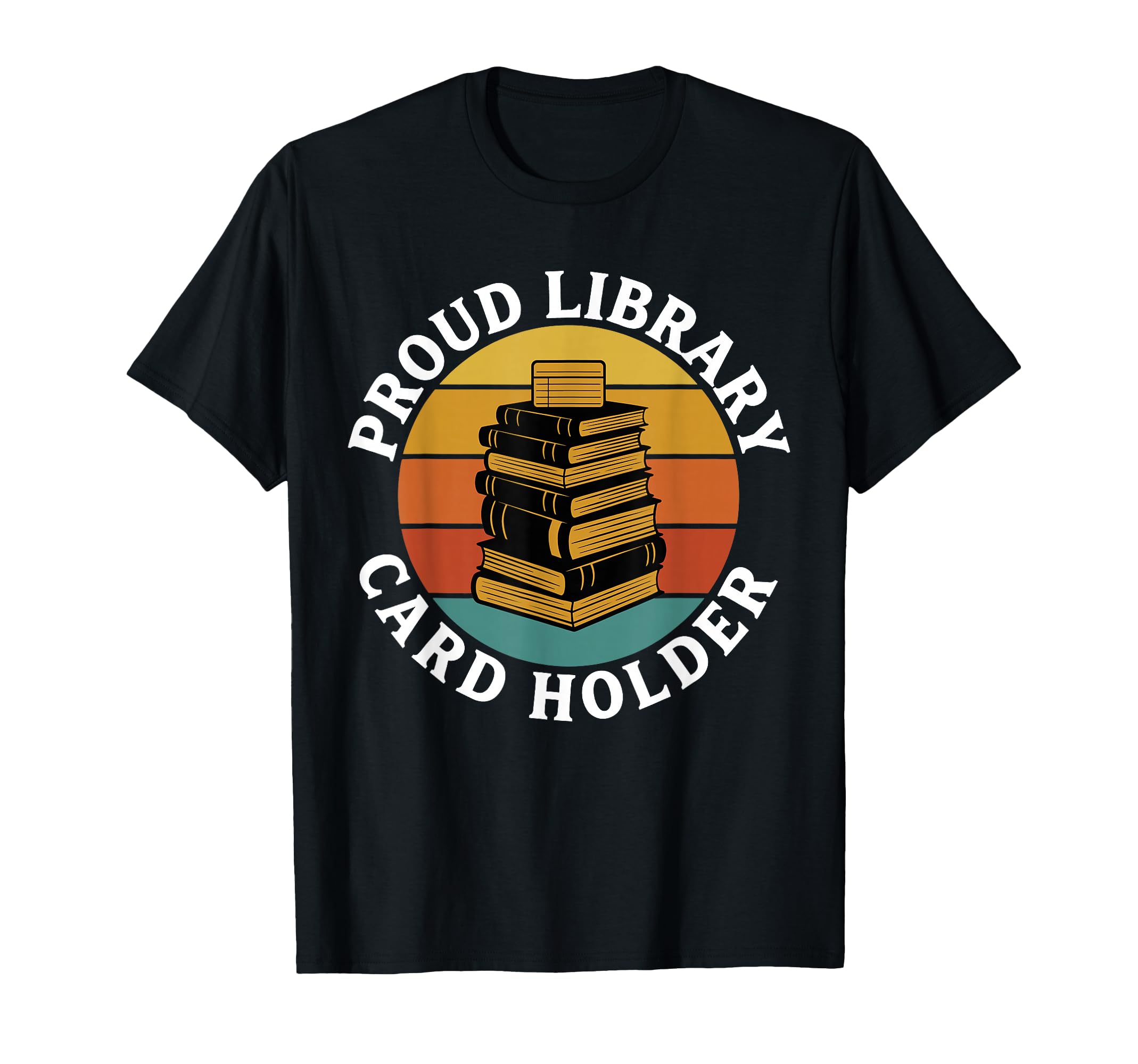 Proud Library Card Holder Book Stack T-Shirt - Custom Art Print Unisex - T-Shirt, Sweatshirt, Hoodie