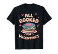 All Booked Valentines Adorable T-Shirt - Streetwear Style Men Women - T-Shirt, Sweatshirt, Hoodie