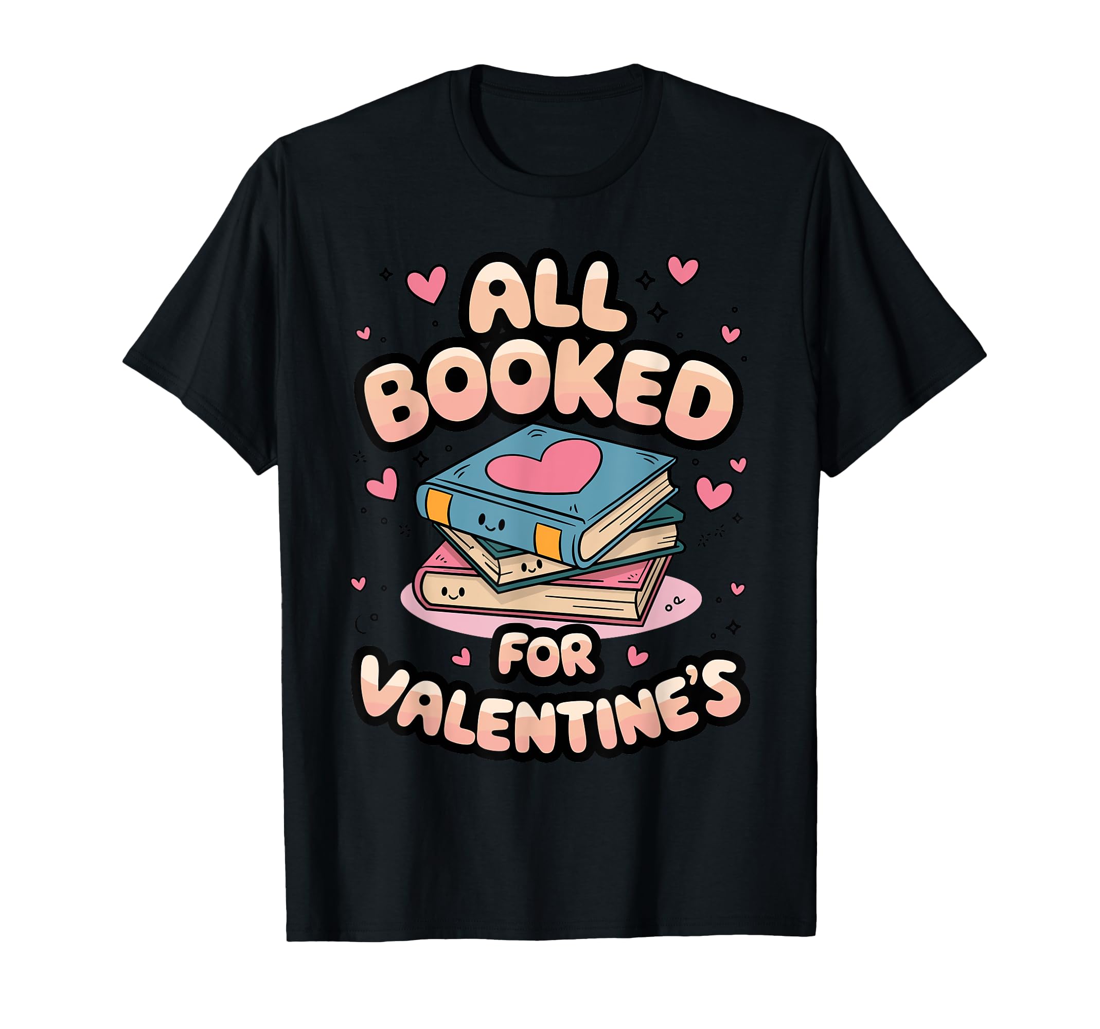 All Booked Valentines Adorable T-Shirt - Streetwear Style Men Women - T-Shirt, Sweatshirt, Hoodie