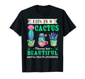 Life Is Cactus Mental Health T-Shirt - Fun Novelty Design for Adults - T-Shirt, Sweatshirt, Hoodie
