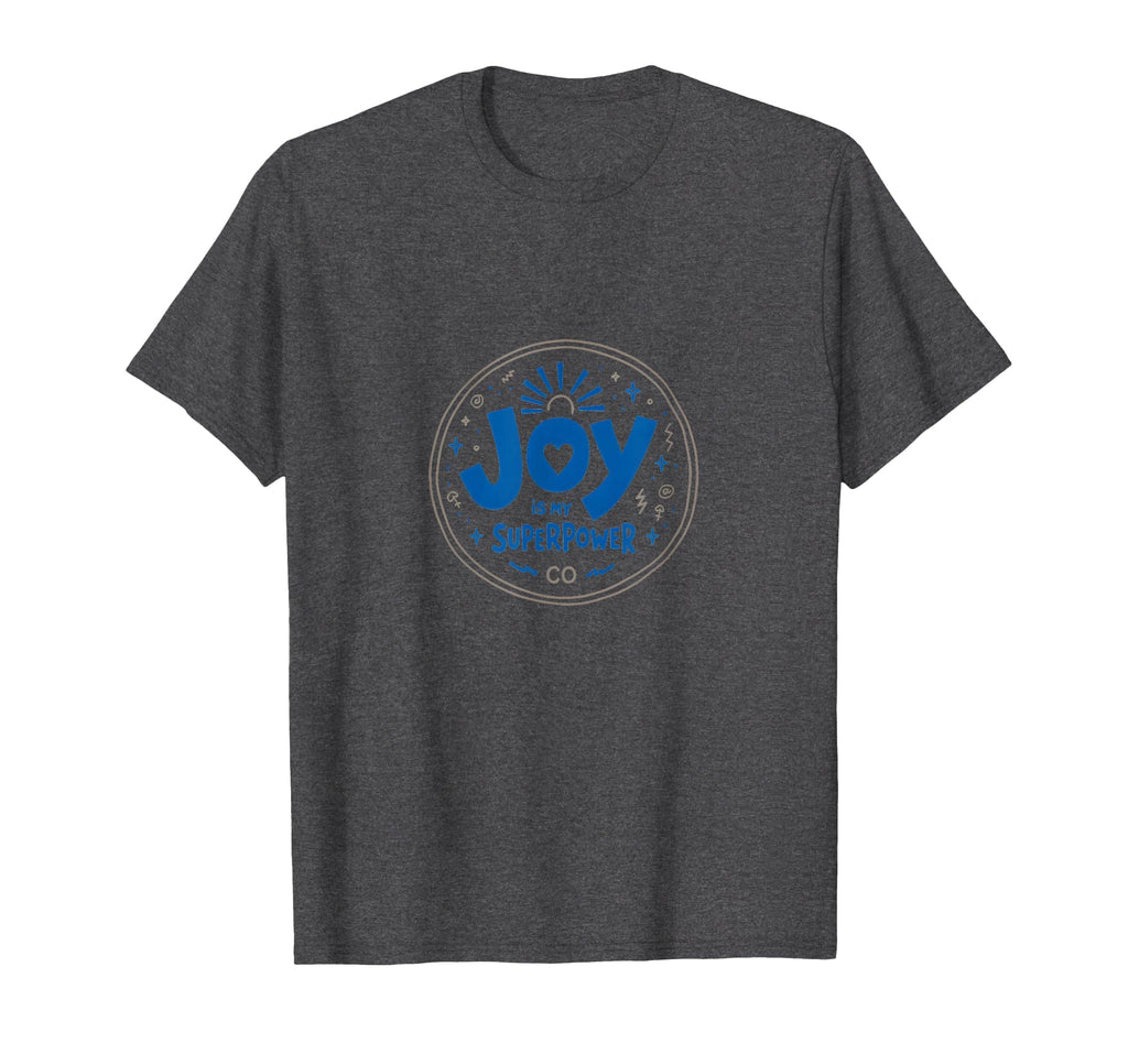 Choose Joy Joy Is My Superpower T-Shirt - Trendy Graphic Men Women - T-Shirt, Sweatshirt, Hoodie