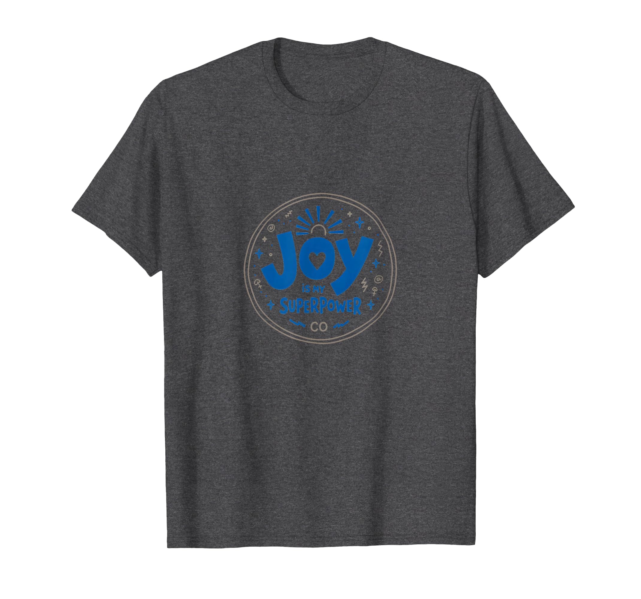 Choose Joy Joy Is My Superpower T-Shirt - Streetwear Style Unisex - T-Shirt, Sweatshirt, Hoodie