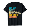 Im My Dogs Emotional Support Human Dog T-Shirt - Trendy Graphic Unisex - T-Shirt, Sweatshirt, Hoodie