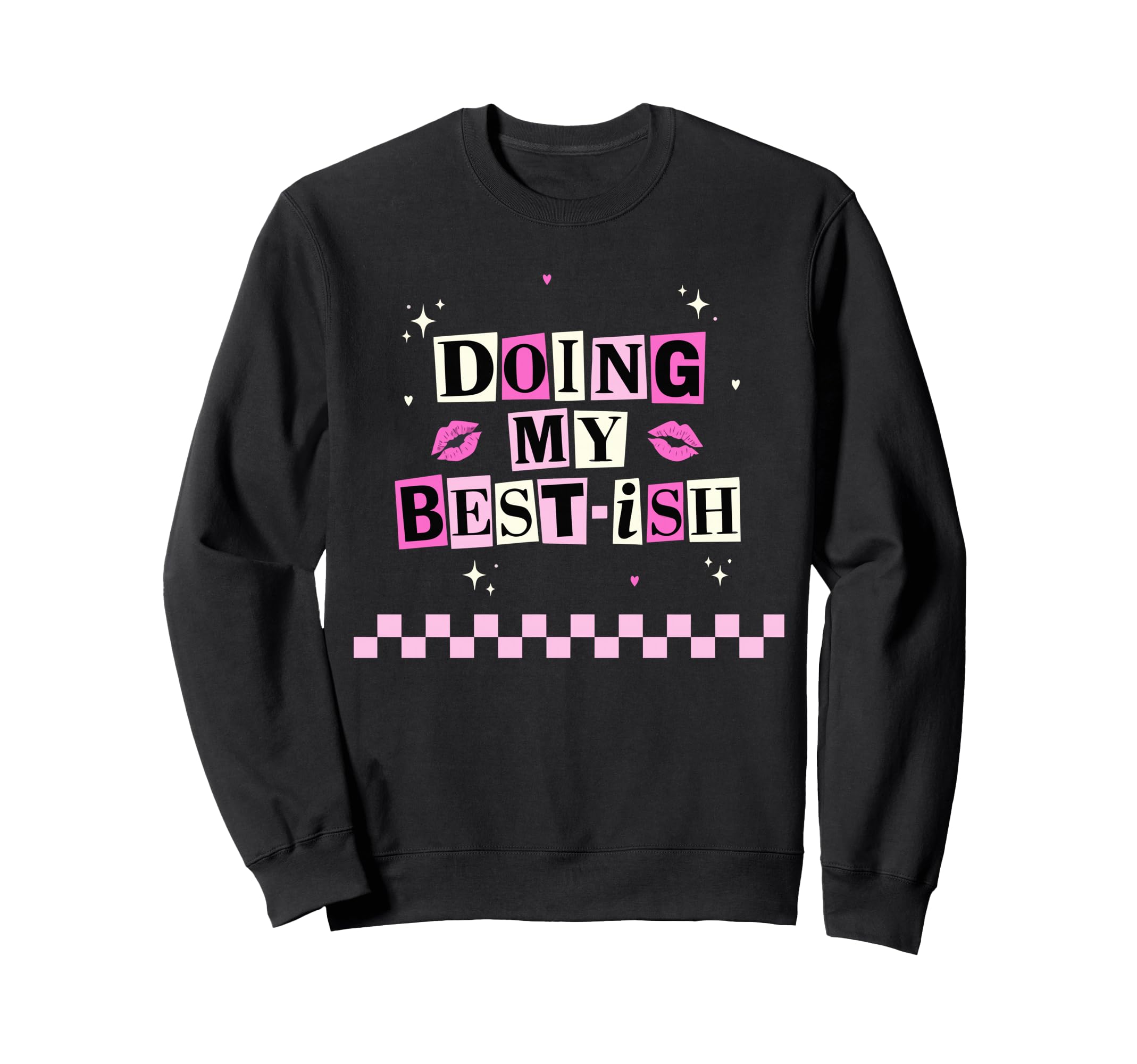Doing My Best Ish Daily Life Funny Sweatshirt - Unique Graphic for Adults - T-Shirt, Sweatshirt, Hoodie