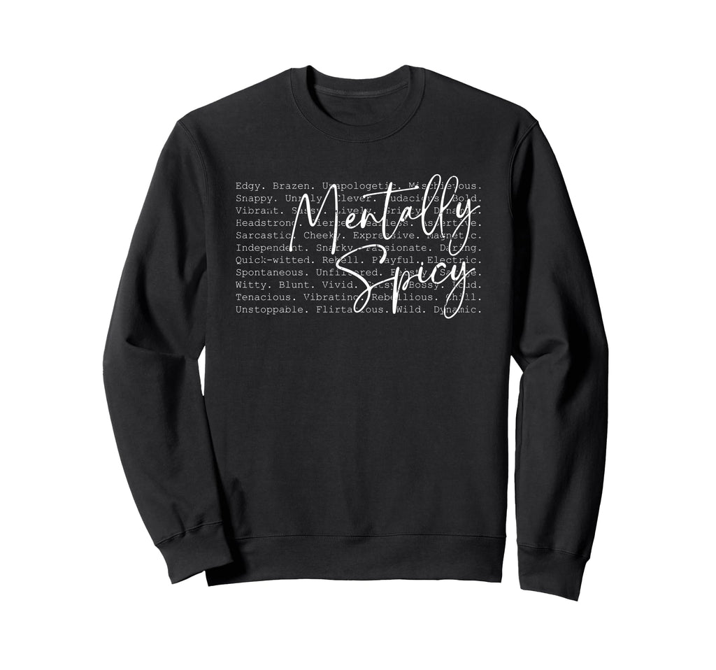 Mentally Spicy Quotes Mentally Sweatshirt - Fun Novelty Design for Adults - T-Shirt, Sweatshirt, Hoodie