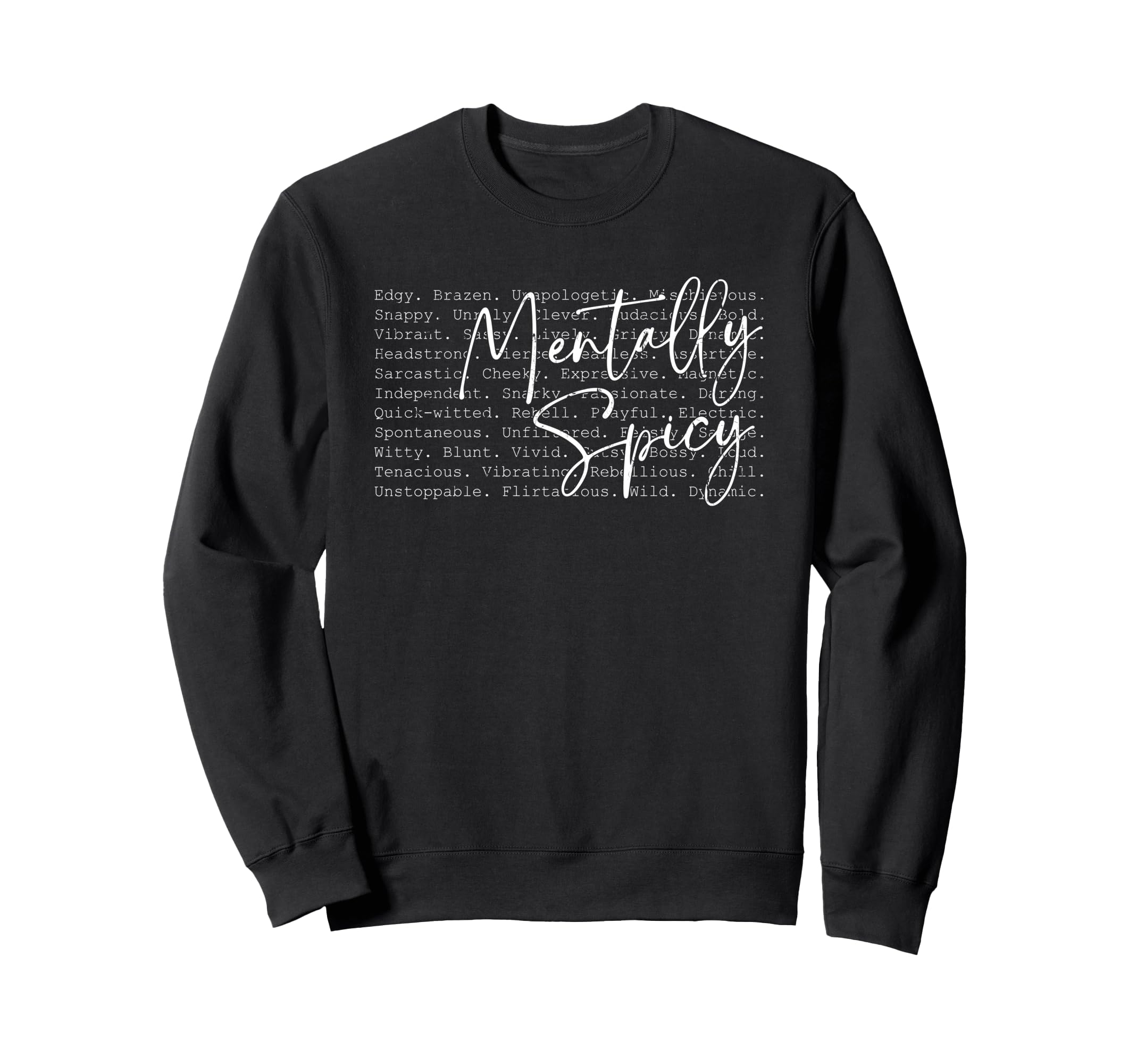 Mentally Spicy Quotes Mentally Sweatshirt - Fun Novelty Design for Adults - T-Shirt, Sweatshirt, Hoodie