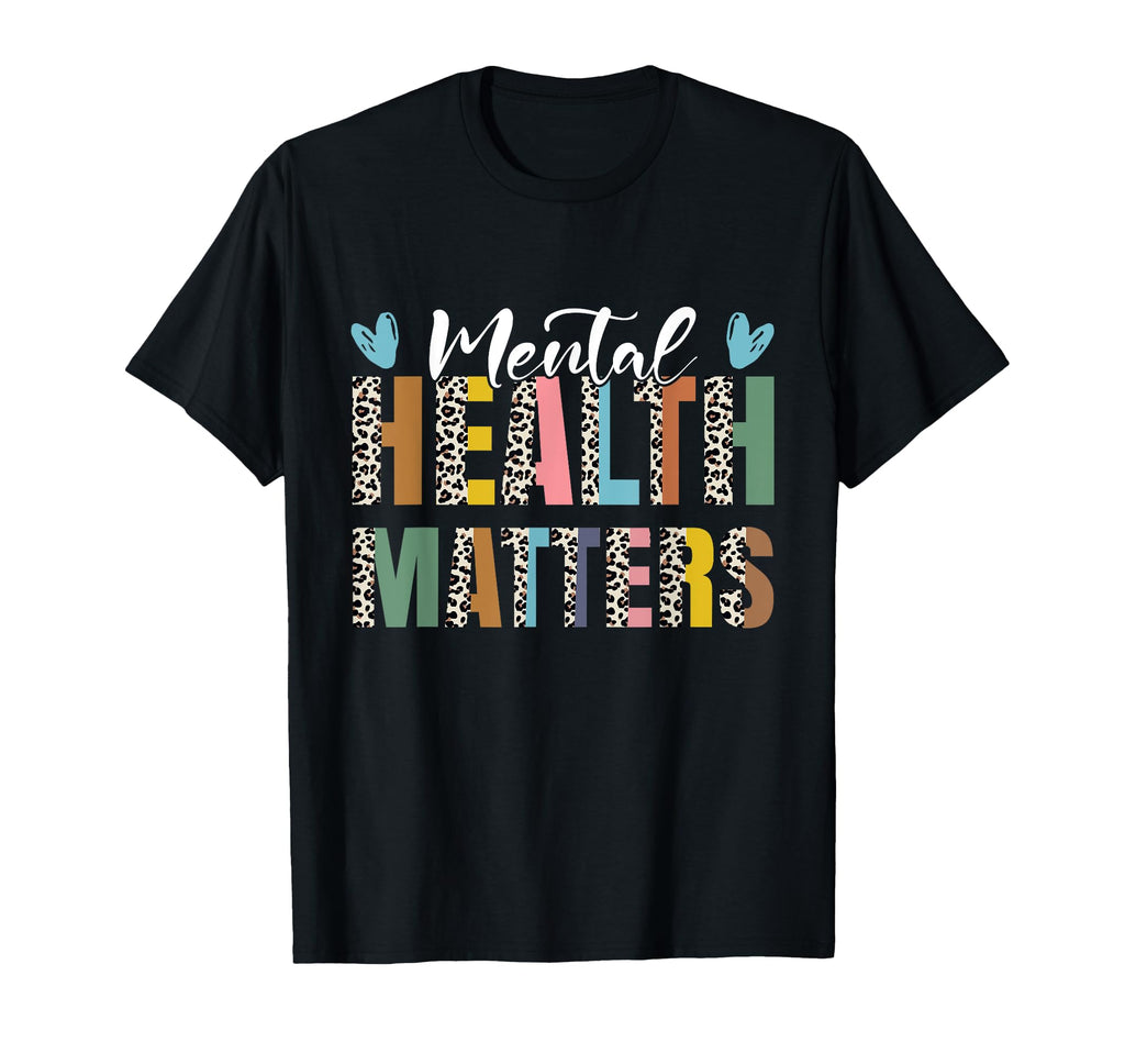 Mental Health Matters Leopard T-Shirt - Fun Novelty Design for Adults - T-Shirt, Sweatshirt, Hoodie