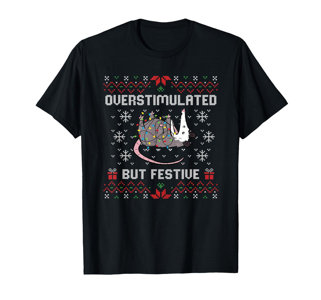 Overstimulated But Festive Possum Ugly T-Shirt - Custom Art Print Men Women - T-Shirt, Sweatshirt, Hoodie