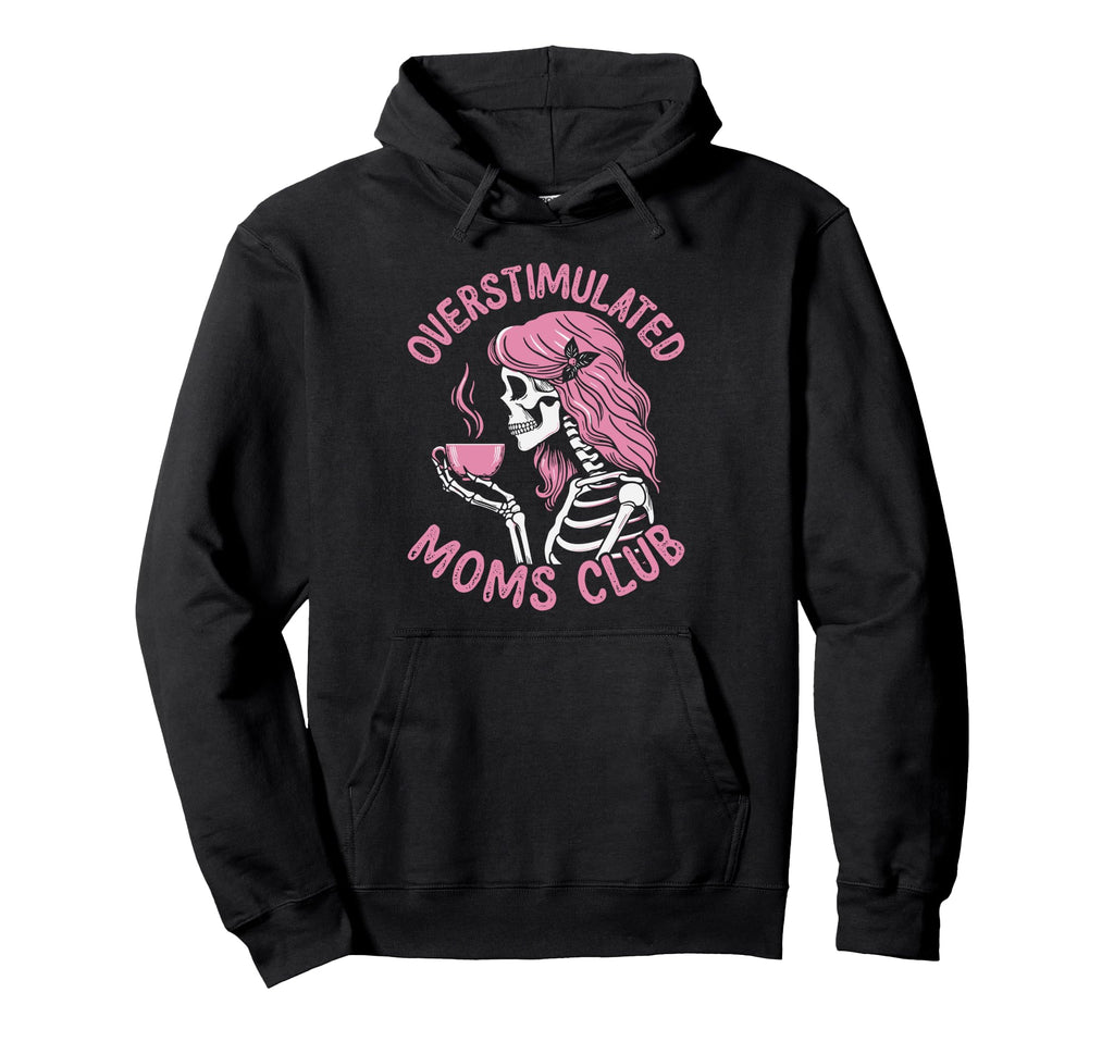 Overstimulated Moms Club Coffee Hoodie - Aesthetic Graphic for Adults - T-Shirt, Sweatshirt, Hoodie