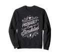 Probably Overstimulated Psychology Sweatshirt - Streetwear Style Unisex - T-Shirt, Sweatshirt, Hoodie