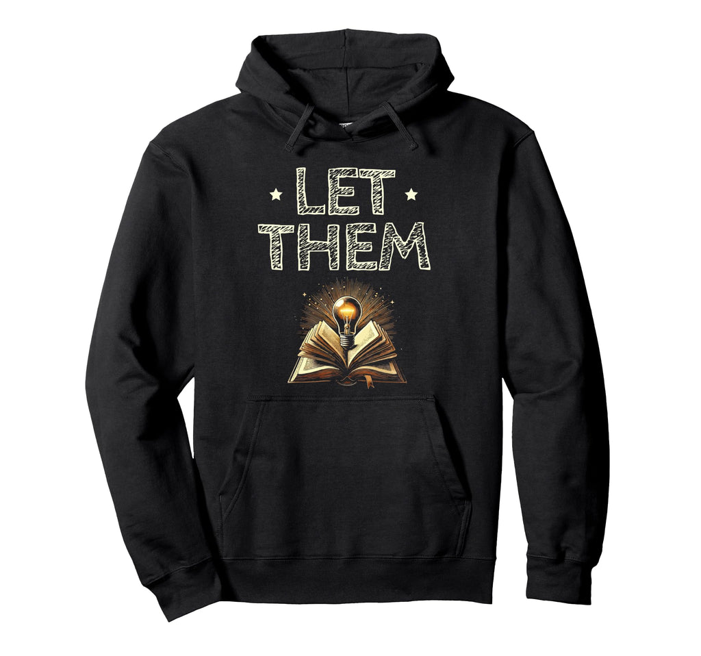 Let Them Book Reading Books Bookworm Hoodie - Aesthetic Graphic for Adults - T-Shirt, Sweatshirt, Hoodie