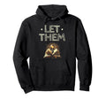 Let Them Book Reading Books Bookworm Hoodie - Aesthetic Graphic for Adults - T-Shirt, Sweatshirt, Hoodie