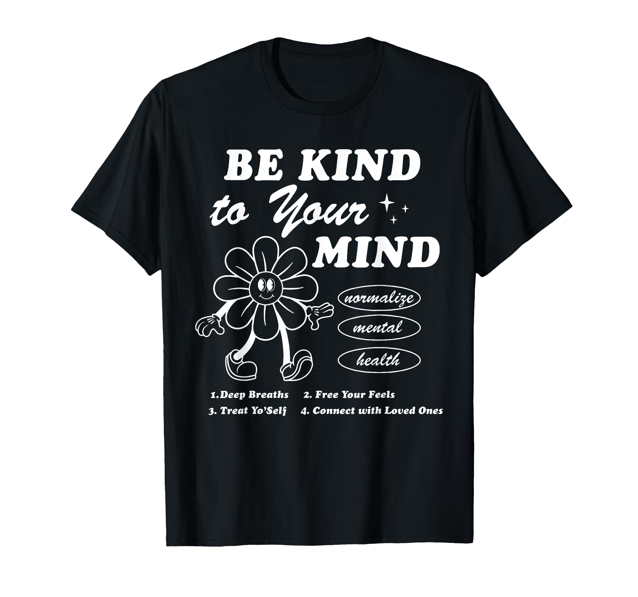Be Kind To Your Mind Aesthetic Trend T-Shirt - Trendy Graphic Unisex - T-Shirt, Sweatshirt, Hoodie