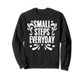 Small Steps Everyday Motivational Sweatshirt - Aesthetic Graphic Men Women - T-Shirt, Sweatshirt, Hoodie
