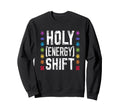 Holy Energy Shift Chakra Sweatshirt - Minimalist Print Men Women - T-Shirt, Sweatshirt, Hoodie