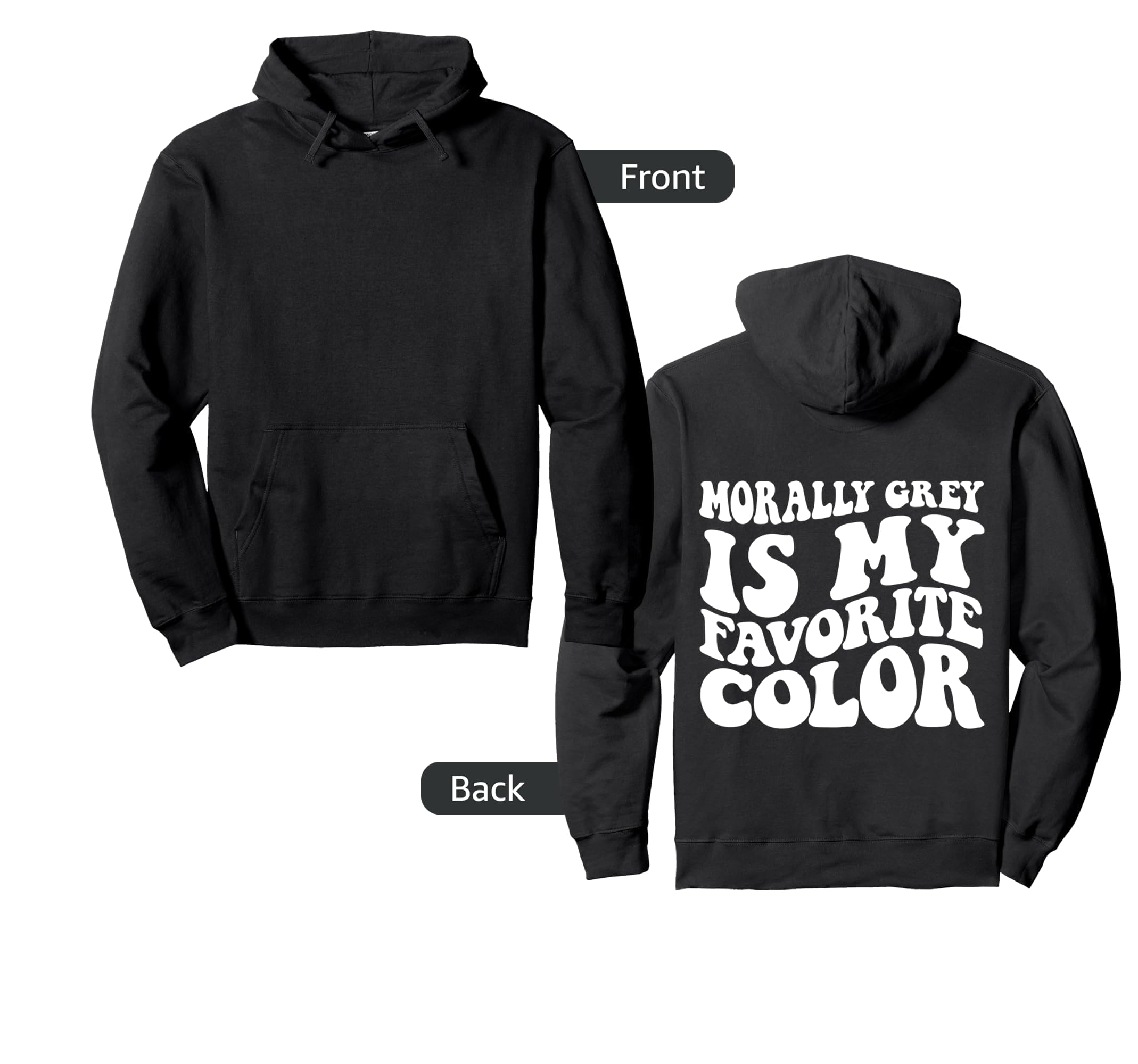 Morally Grey Is My Favorite Color Hoodie - Unique Graphic Unisex - T-Shirt, Sweatshirt, Hoodie