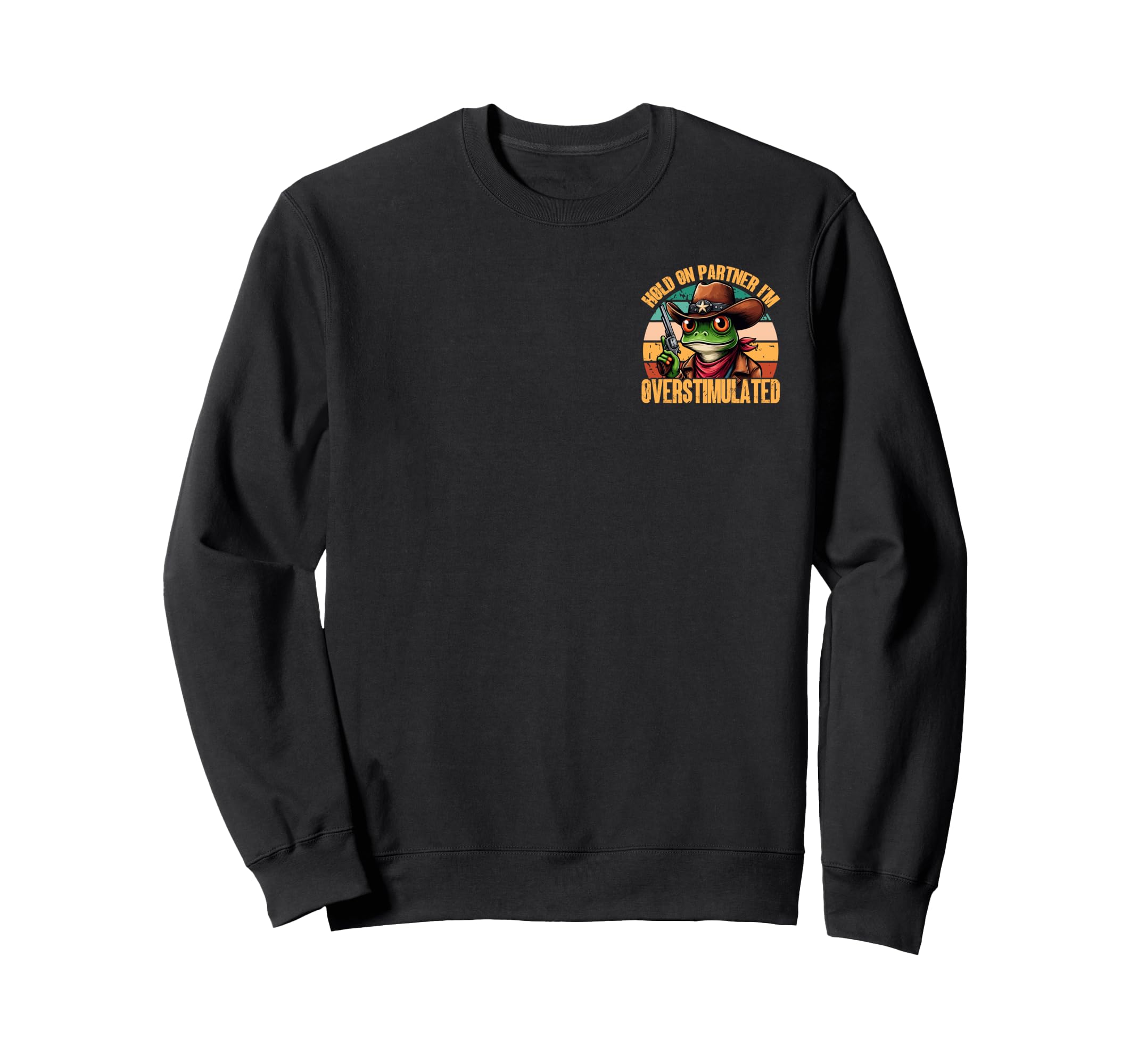 Hold Partner Im Overstimulated Sweatshirt - Aesthetic Graphic Unisex - T-Shirt, Sweatshirt, Hoodie