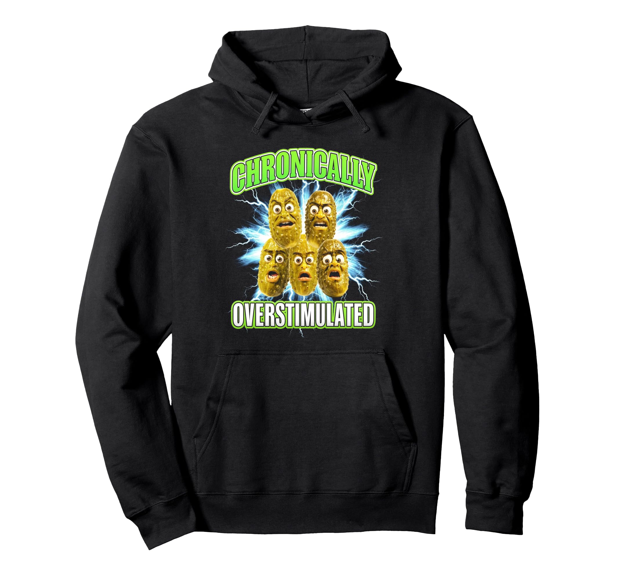 Chronically Overstimulated Pickles Hoodie - Custom Art Print Unisex - T-Shirt, Sweatshirt, Hoodie