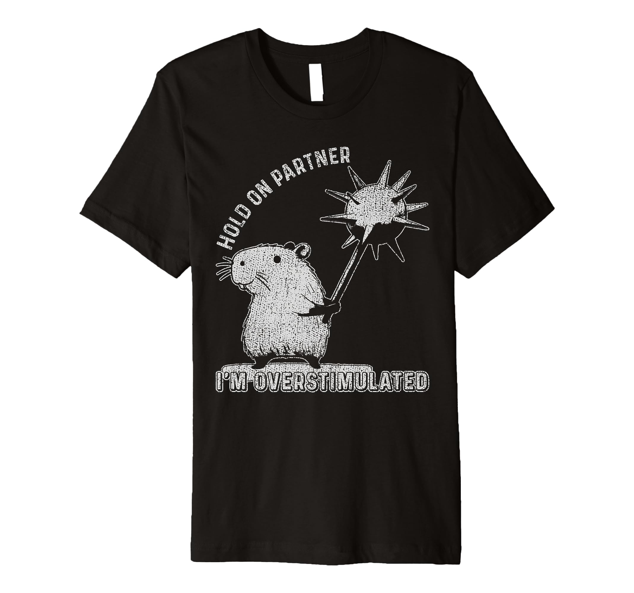 Hold Partner Funny Sarcastic T-Shirt - Streetwear Style for Adults - T-Shirt, Sweatshirt, Hoodie