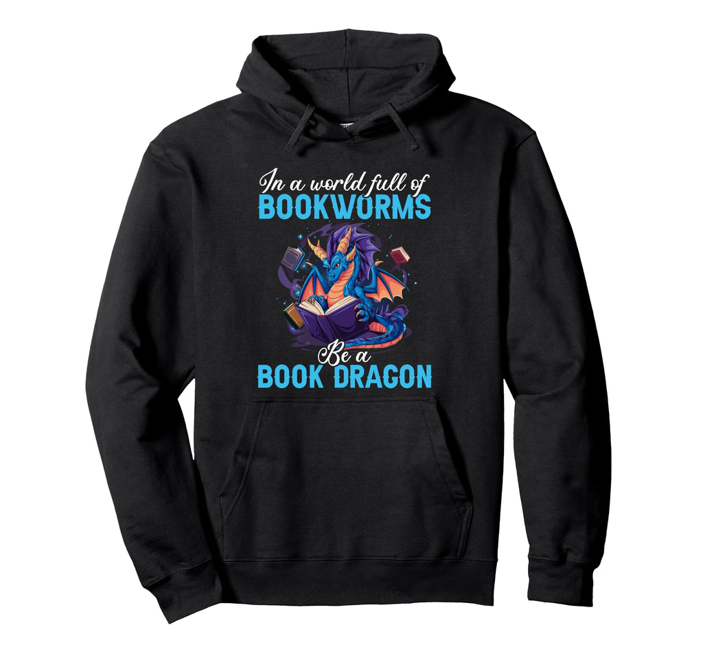 I World Full Bookworms Be Book Dragon Reading Hoodie - Graphic Print Unisex - T-Shirt, Sweatshirt, Hoodie