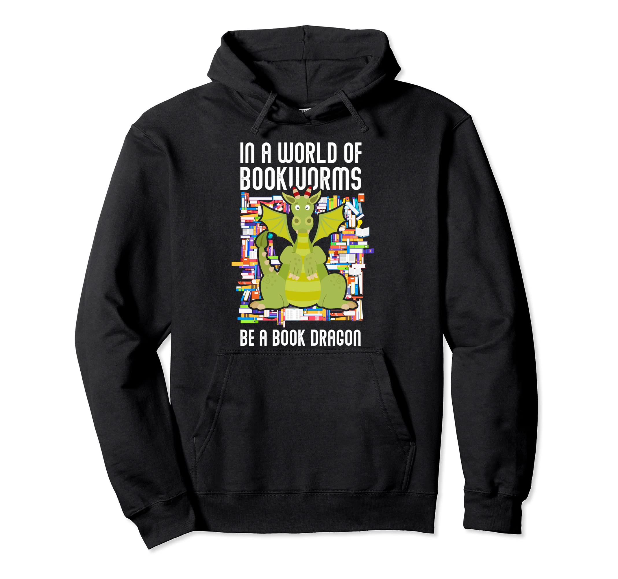 World Bookworms Be Book Dragon Funny Hoodie - Streetwear Style for Adults - T-Shirt, Sweatshirt, Hoodie