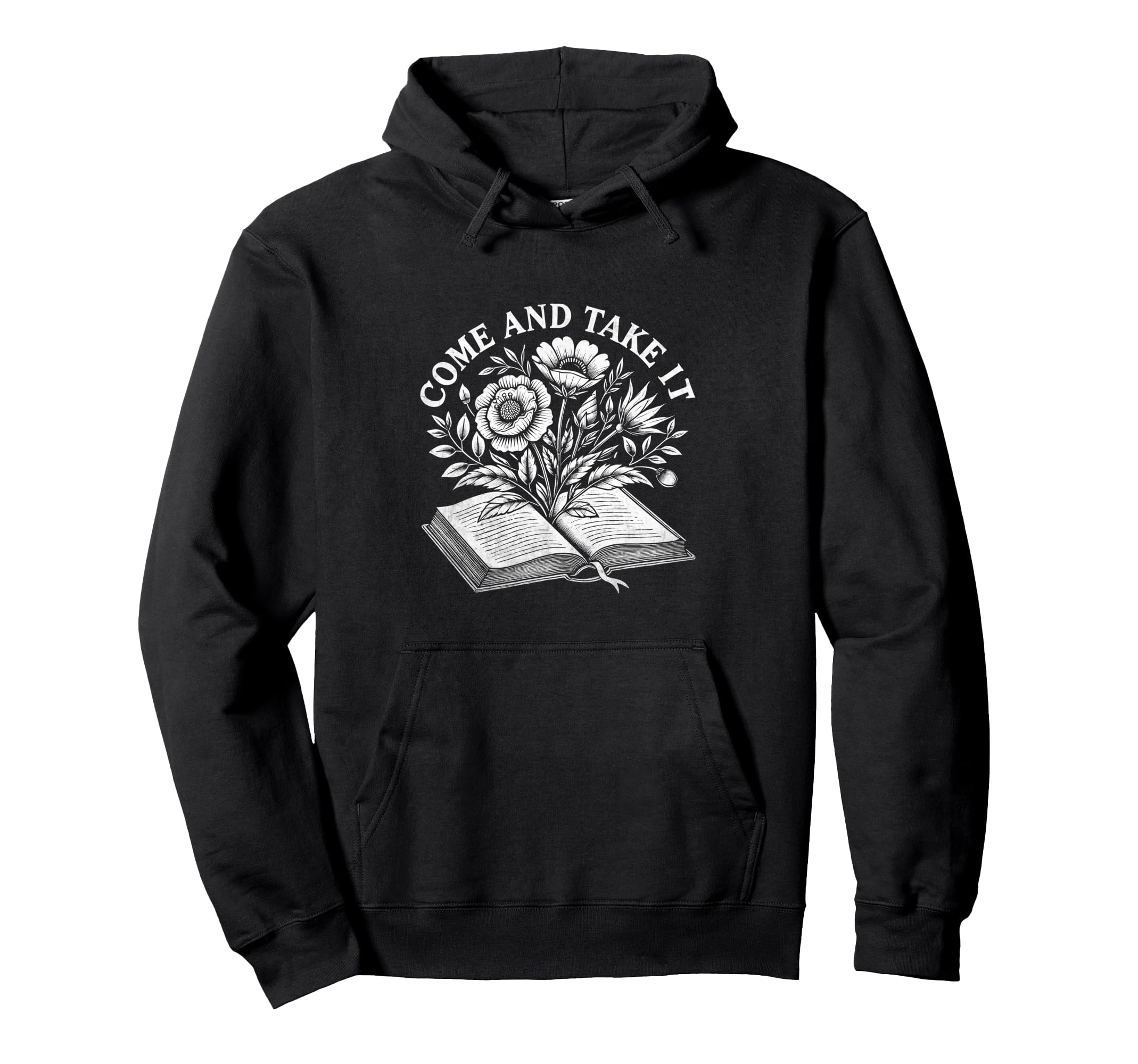 Come And Take It Book Reading Books Hoodie - Aesthetic Graphic for Adults - T-Shirt, Sweatshirt, Hoodie