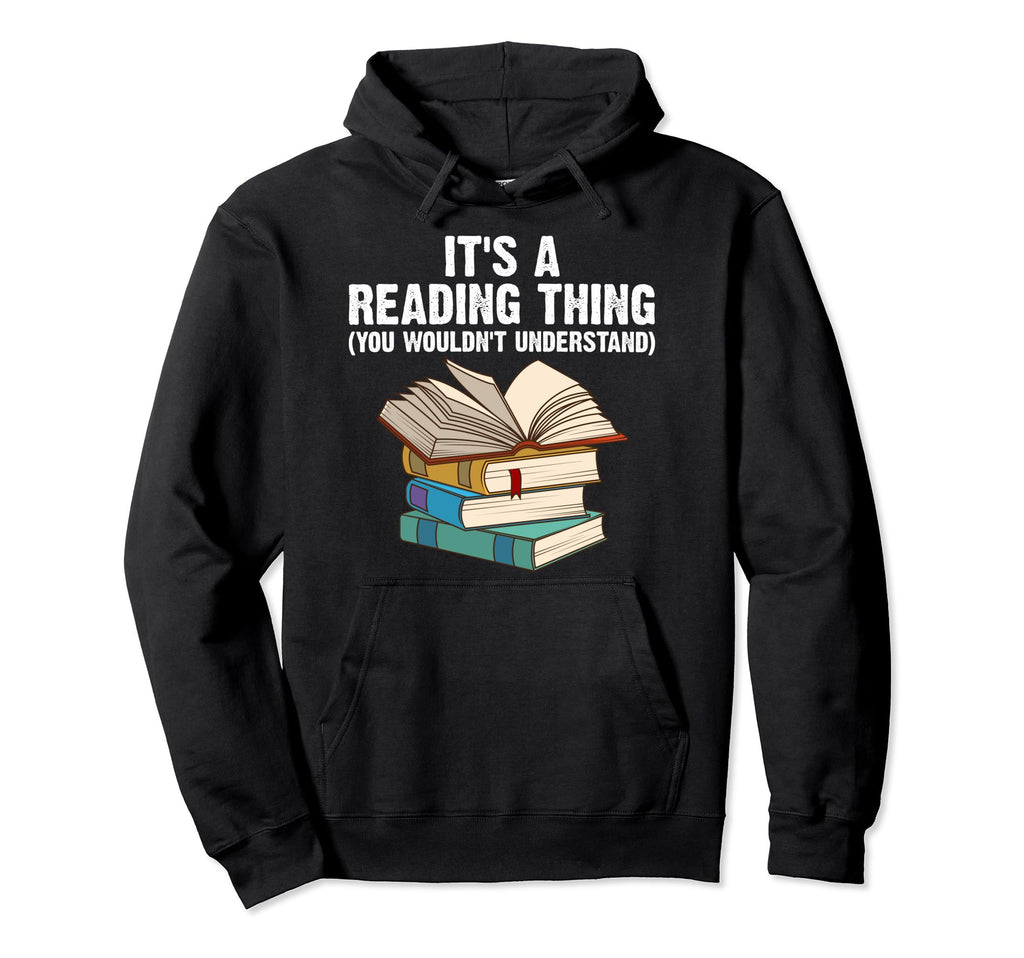 Funny Book Lover Designs Librarian Reading Hoodie - Novelty Apparel Unisex - T-Shirt, Sweatshirt, Hoodie