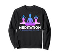 Meditation Is Balancing My Sweatshirt - Casual Everyday Wear Men Women - T-Shirt, Sweatshirt, Hoodie