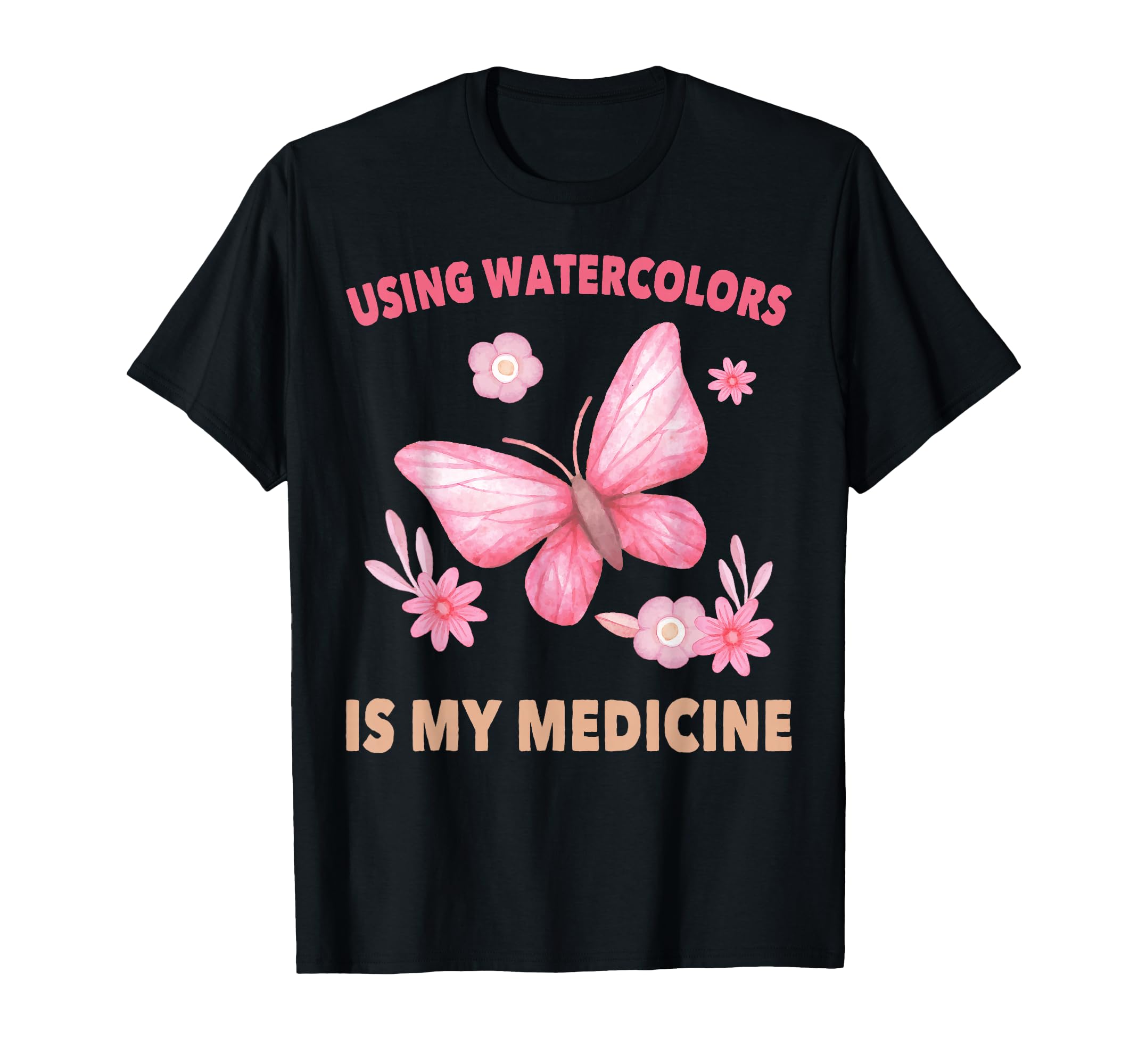 Therapy Using Watercolors Is My Medicine T-Shirt - Novelty Apparel Unisex - T-Shirt, Sweatshirt, Hoodie