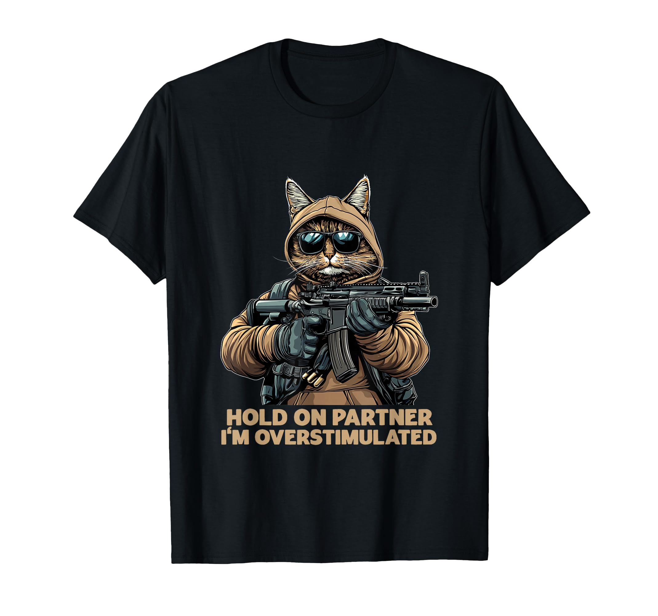 Hold Partner Im Overstimulated T-Shirt - Trendy Graphic Unisex - T-Shirt, Sweatshirt, Hoodie