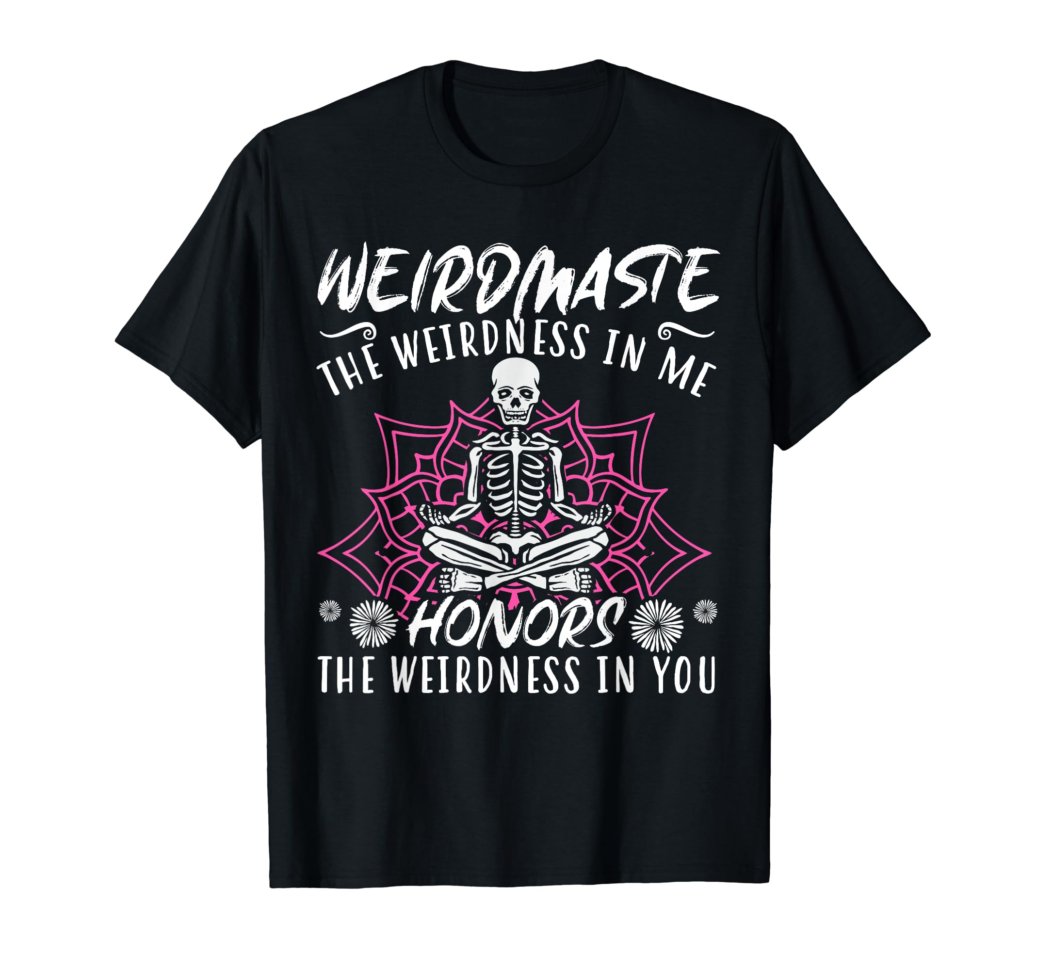 Yoga Skeleton Meditation Weirdmaste T-Shirt - Fun Novelty Design Men Women - T-Shirt, Sweatshirt, Hoodie