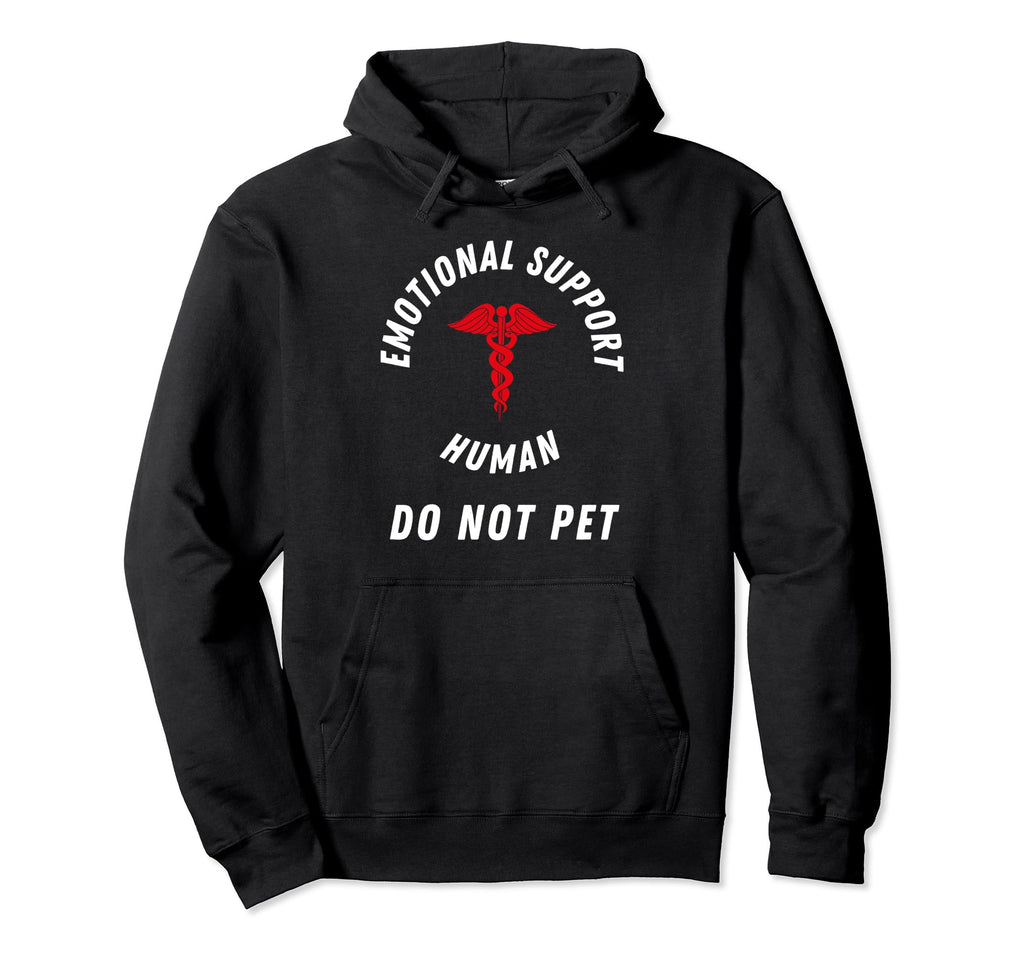 Emotional Support Human Do Not Pet Hoodie - Minimalist Print Men Women - T-Shirt, Sweatshirt, Hoodie