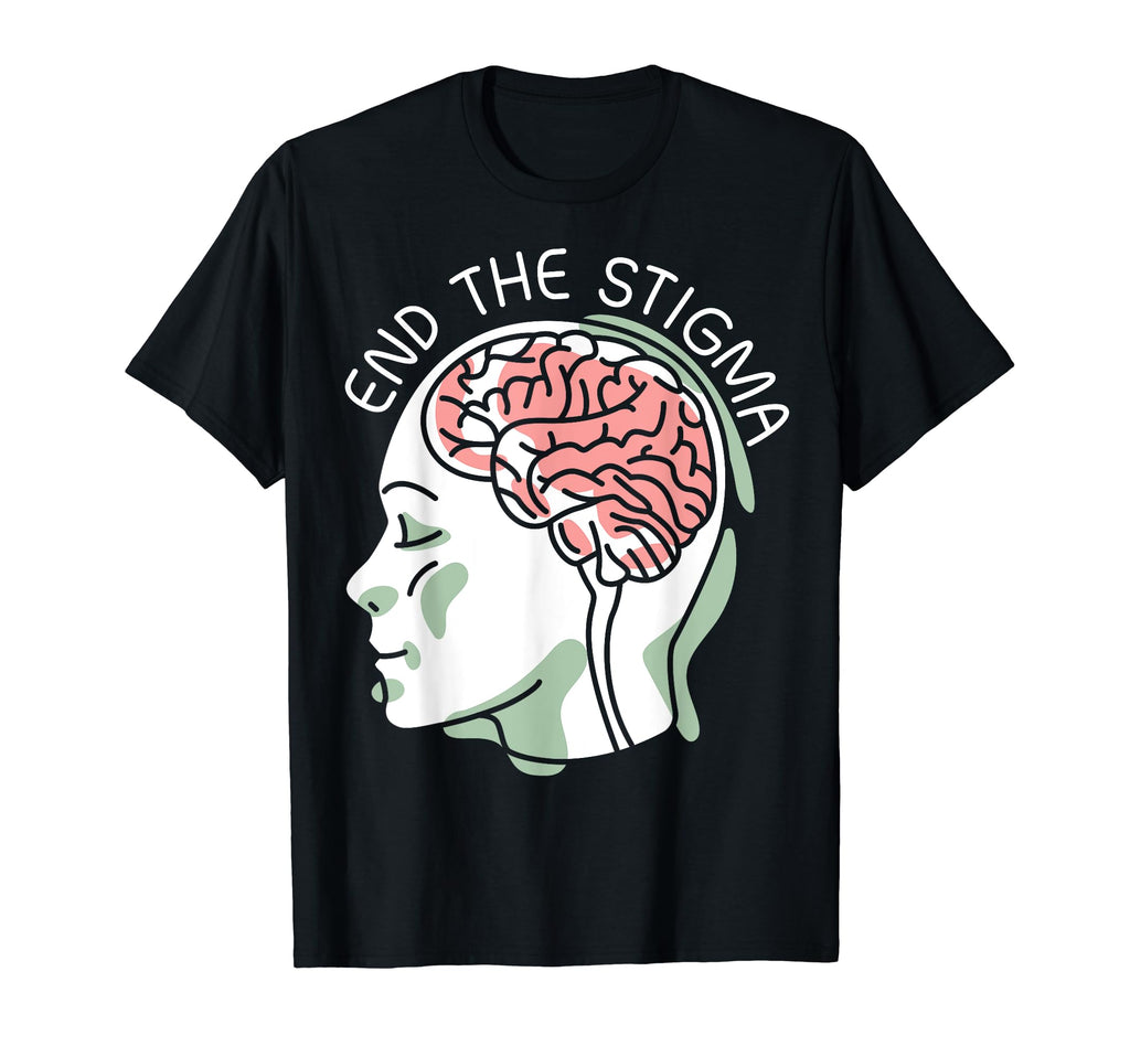 End Stigma Depression Anxiety T-Shirt - Fun Novelty Design for Adults - T-Shirt, Sweatshirt, Hoodie