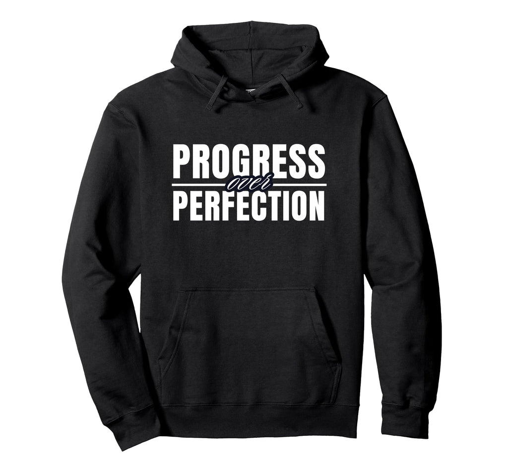 Progress Over Perfection Motivational Hoodie - Aesthetic Graphic Unisex - T-Shirt, Sweatshirt, Hoodie