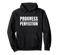 Progress Over Perfection Motivational Hoodie - Aesthetic Graphic Unisex - T-Shirt, Sweatshirt, Hoodie