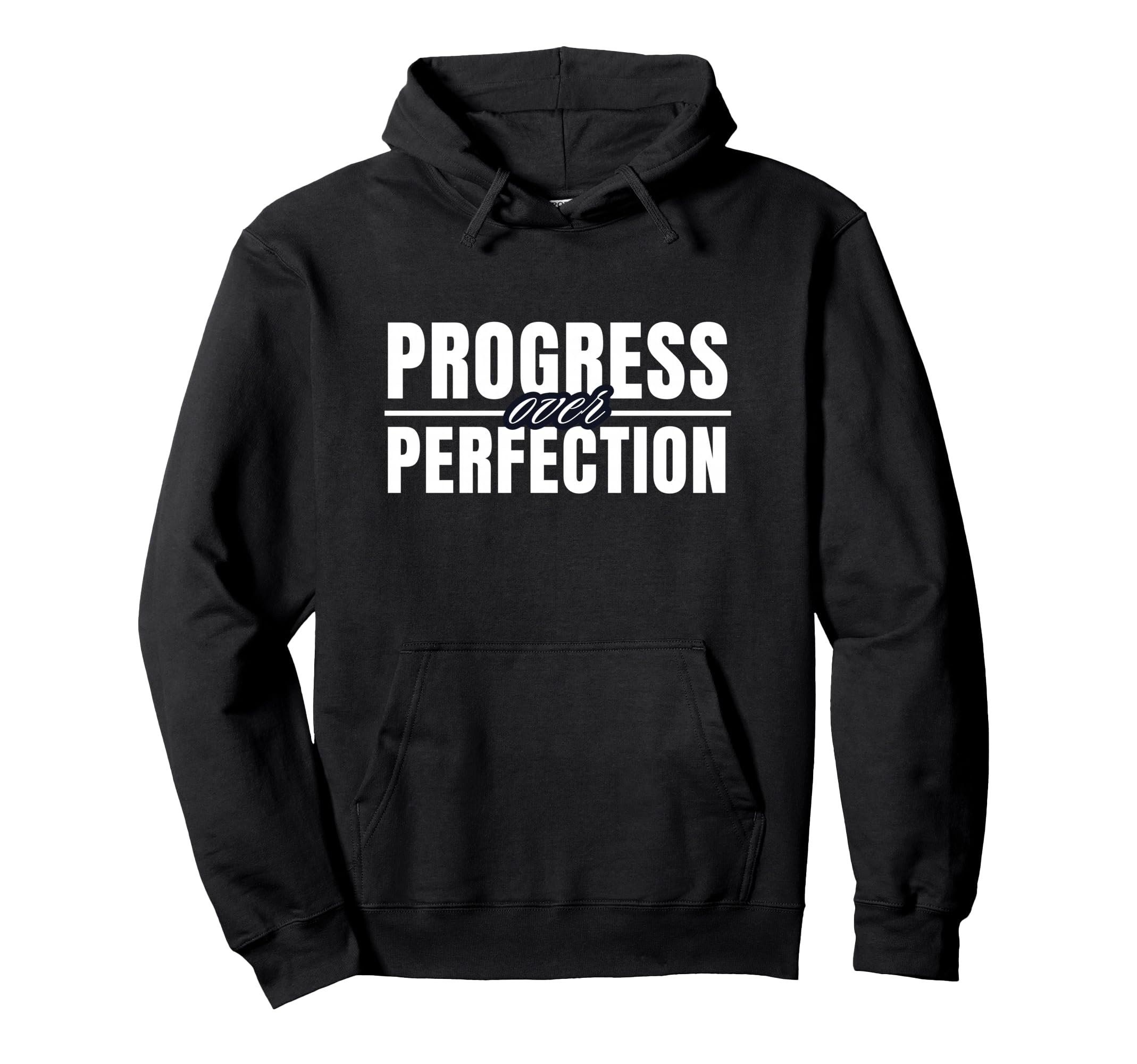 Progress Over Perfection Motivational Hoodie - Aesthetic Graphic Unisex - T-Shirt, Sweatshirt, Hoodie