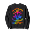 Emotional Support Human Do Not Pet Tie Sweatshirt - Unique Graphic Unisex - T-Shirt, Sweatshirt, Hoodie