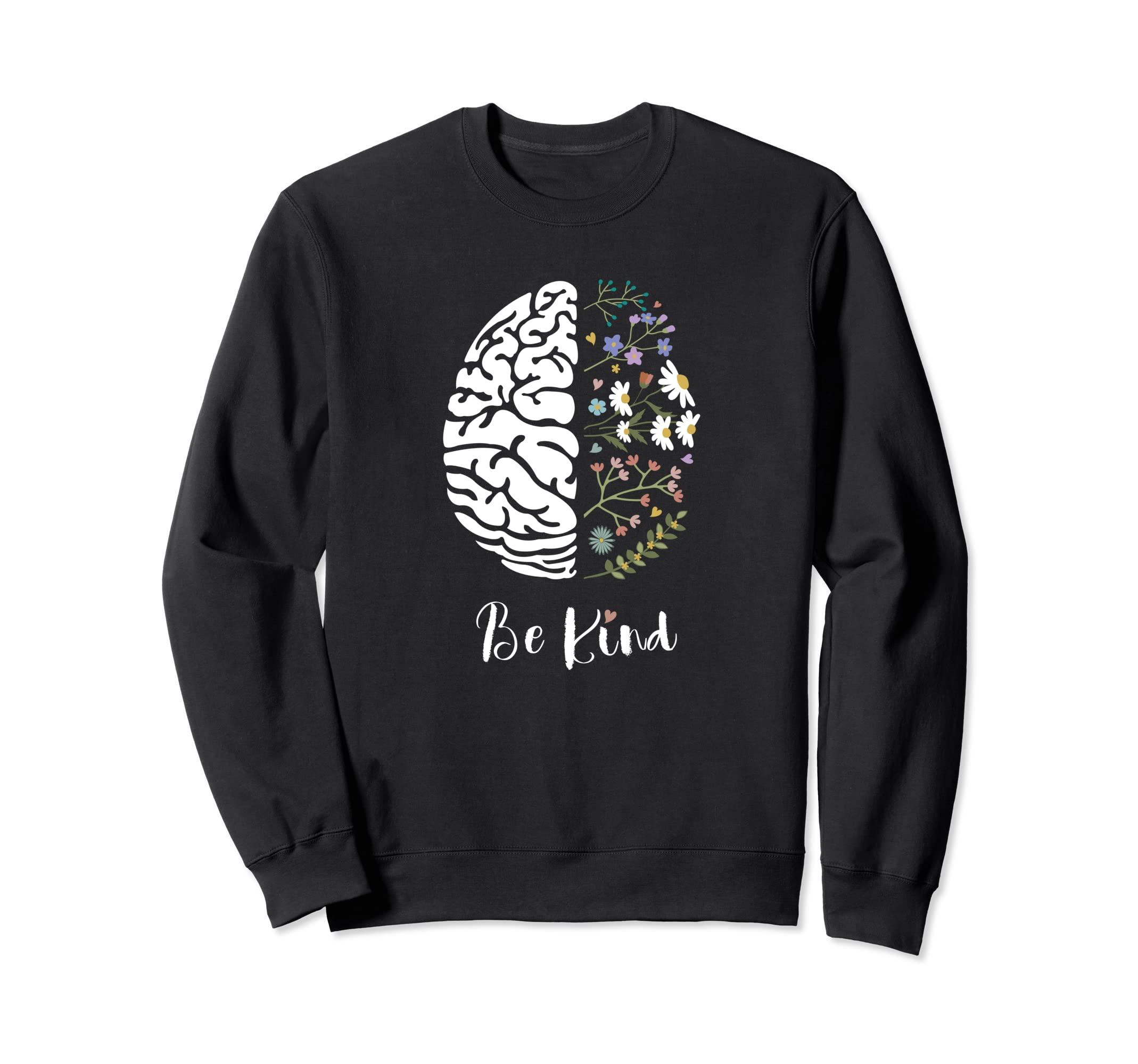 Be Kind To Your Mind Mental Sweatshirt - Streetwear Style for Adults - T-Shirt, Sweatshirt, Hoodie