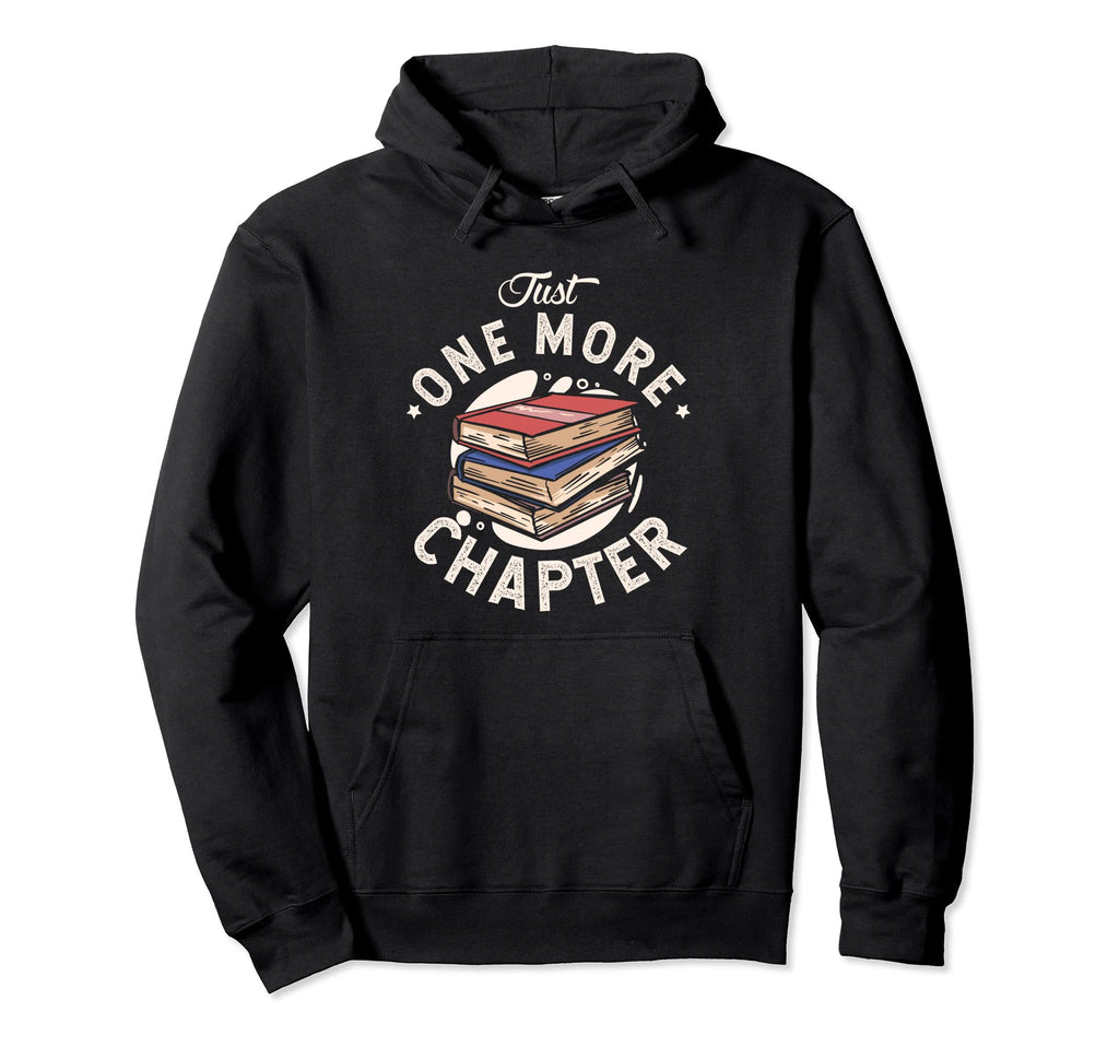 Just One More Chapter Readers Reading Hoodie - Aesthetic Graphic for Adults - T-Shirt, Sweatshirt, Hoodie