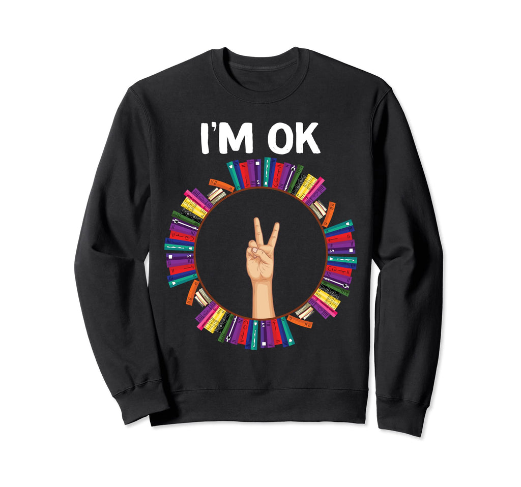 Book Lovers Im Ok National Book Sweatshirt - Trendy Graphic Men Women - T-Shirt, Sweatshirt, Hoodie