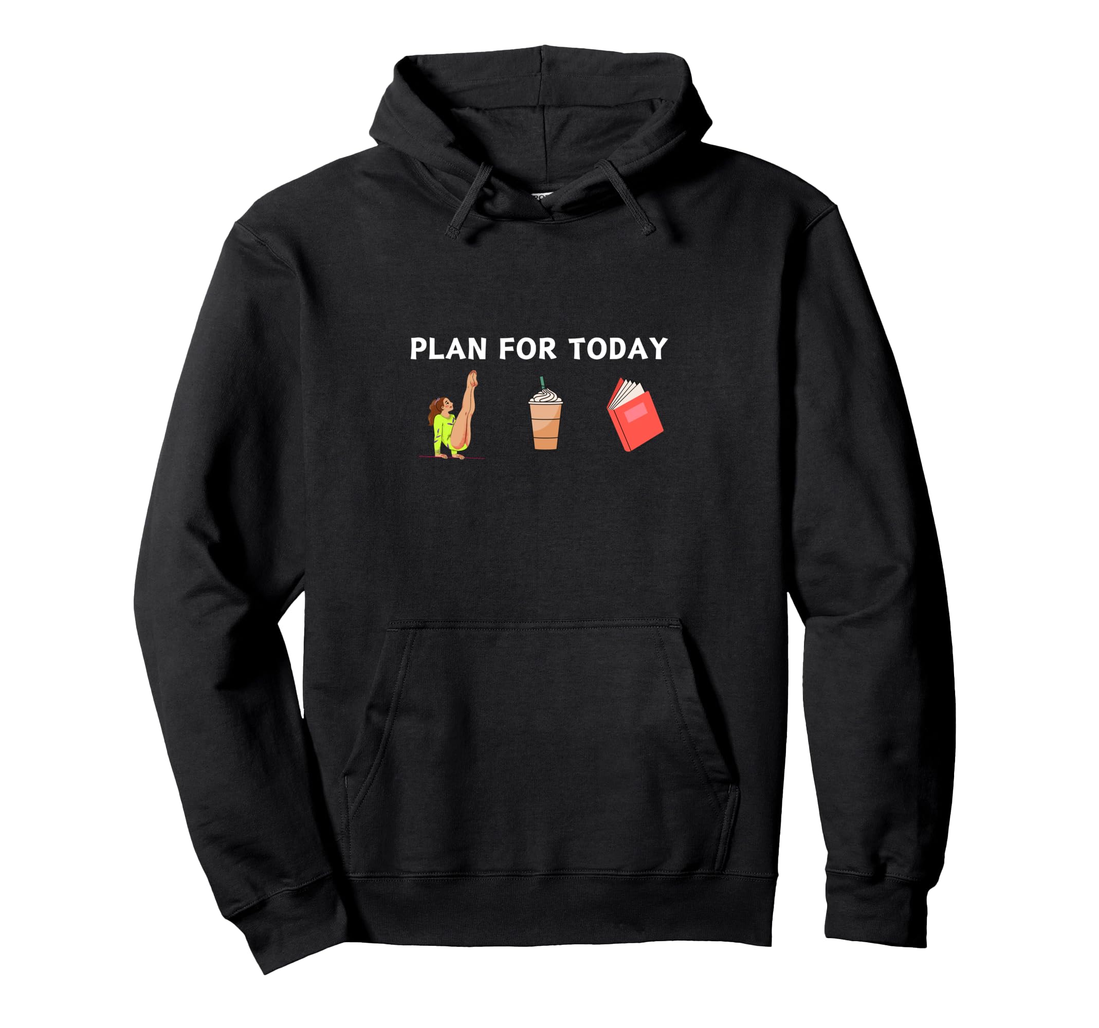 Funny Plan Today Gymnastics Books Hoodie - Streetwear Style for Adults - T-Shirt, Sweatshirt, Hoodie