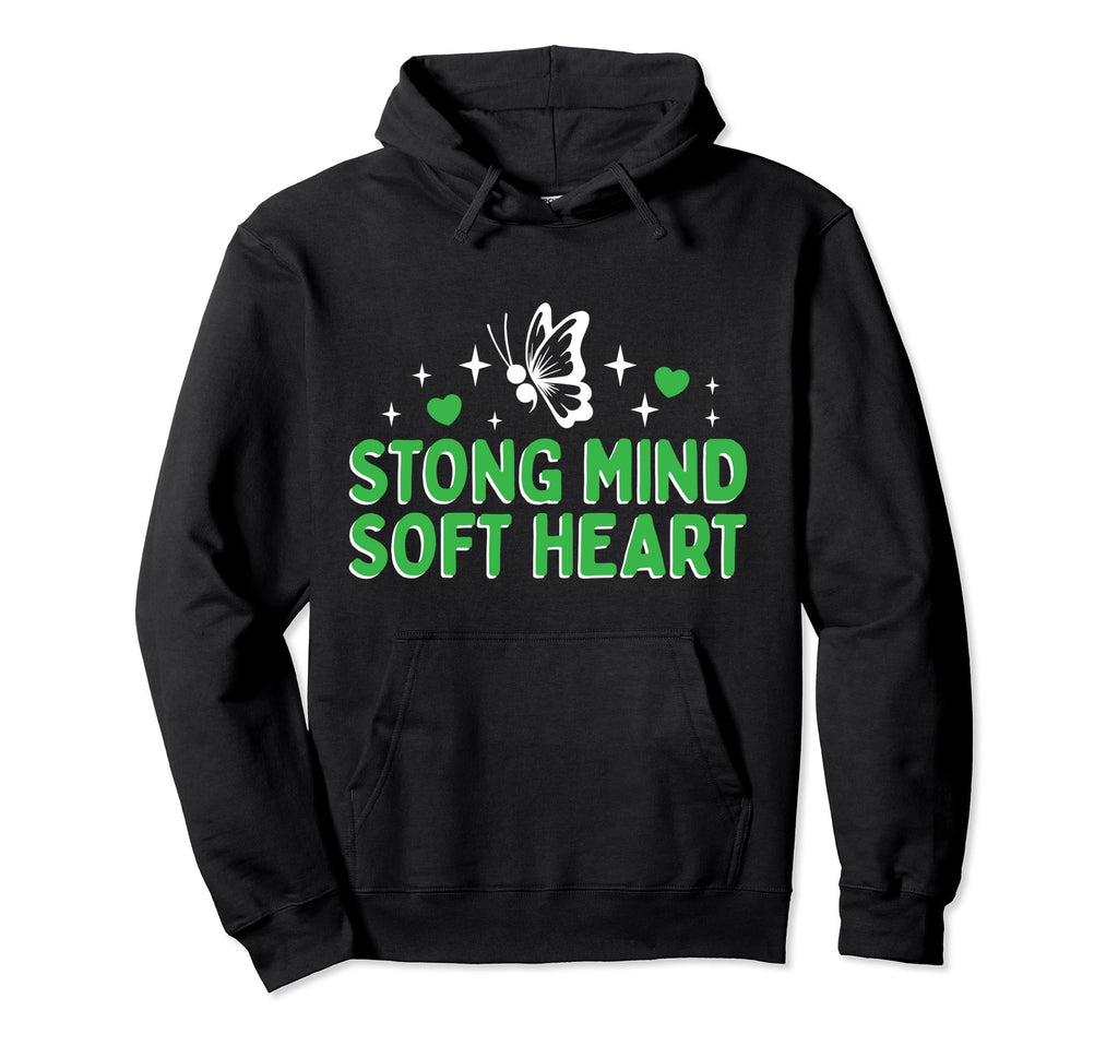 Strong Mind Soft Heart Depression Mental Hoodie - Graphic Print Men Women - T-Shirt, Sweatshirt, Hoodie